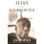 Jesus and the Disinherited