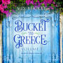 Bucket to Greece: Volume 3