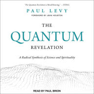 The Quantum Revelation: A Radical Synthesis of Science and Spirituality