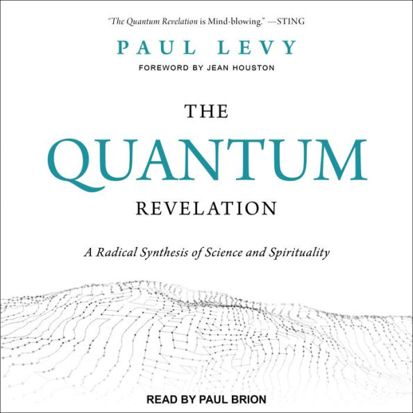 The Quantum Revelation: A Radical Synthesis of Science and Spirituality