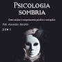 Psicologia sombria: Como analisar o comportamento psicótico e sociopático