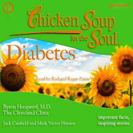 Chicken Soup for the Soul Healthy Living Series - Diabetes: Important Facts, Inspiring Stories (Abridged)