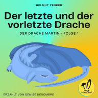 Der letzte und der vorletzte Drache (Der Drache Martin, Folge 1)