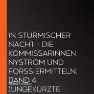 In stürmischer Nacht - Die Kommissarinnen Nyström und Forss ermitteln, Band 4 (Ungekürzte Lesung)