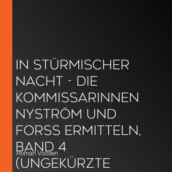 In stürmischer Nacht - Die Kommissarinnen Nyström und Forss ermitteln, Band 4 (Ungekürzte Lesung)