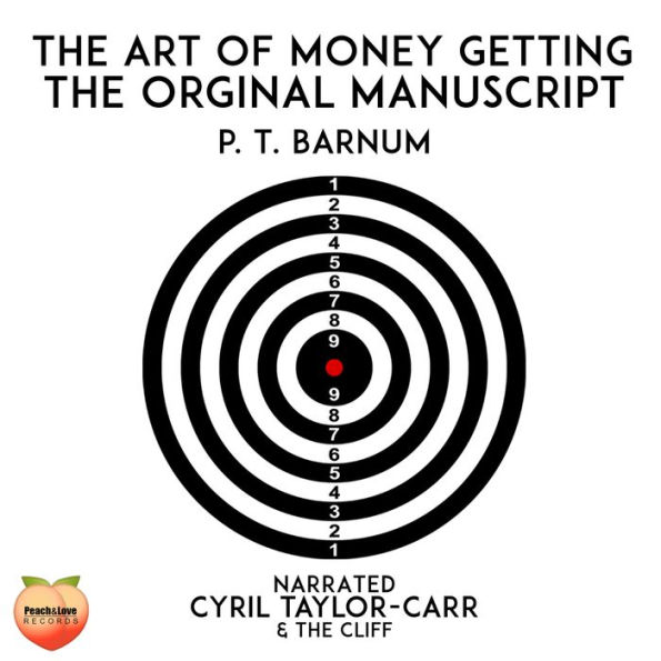The Art Of Money Getting: The Original Manuscript
