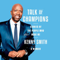 Talk of Champions: Stories of the People Who Made Me: A Memoir