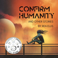 Confirm Humanity and Other Stories