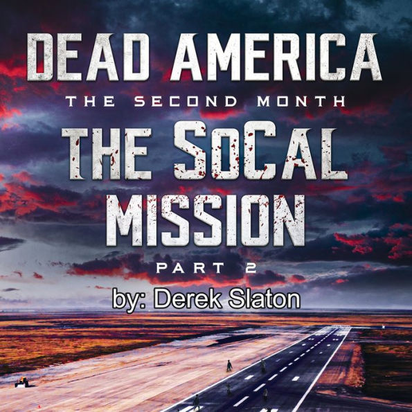 Dead America - The SoCal Mission Pt. 2