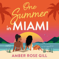 One Summer in Miami: A brand new perfect holiday romance by Love Island winner Amber Rose Gill for summer 2024