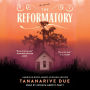 The Reformatory: A Novel