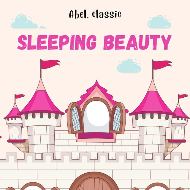 Sleeping Beauty - Abel Classics: fairytales and fables by Charles ...