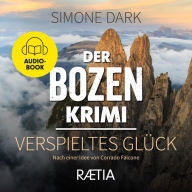 Der Bozen-Krimi: Verspieltes Glück