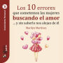 GuíaBurros: Los 10 errores que cometemos las mujeres buscando el amor: Y sin saberlo nos alejan de él