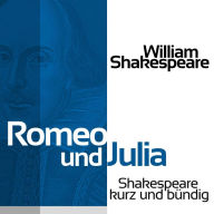 Romeo und Julia: Shakespeare kurz und bündig (Abridged)