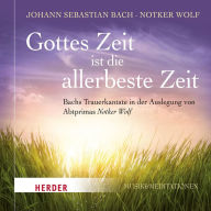 Gottes Zeit ist die allerbeste Zeit: Bachs Trauerkantate in der Auslegung von Notger Wolf - mit dem Thomanerchor Leipzig