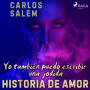 Yo también puedo escribir una jodida historia de amor