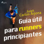 Guía útil para runners principiantes