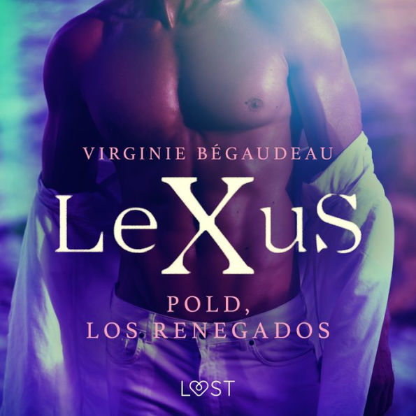 LeXuS: Pold, los renegados