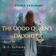 The Good Queen's Daughter