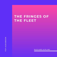 Fringes of the Fleet, The (Unabridged)