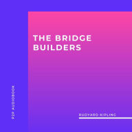 Bridge Builders, The (Unabridged)