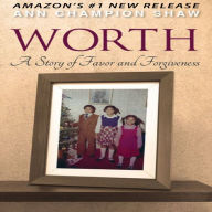 Worth: A Story of Favor and Forgiveness