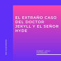 El Extraño Caso del Doctor Jekyll y el Señor Hyde (completo)