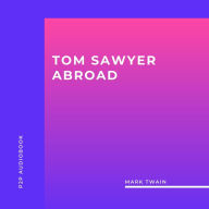 Tom Sawyer Abroad (Unabridged)