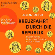 Kreuzfahrt durch die Republik - Deutschland in 20 (fast wahren) Geschichten (Ungekürzte Lesung)