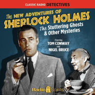 The New Adventures of Sherlock Holmes: The Stuttering Ghost & Other Mysteries