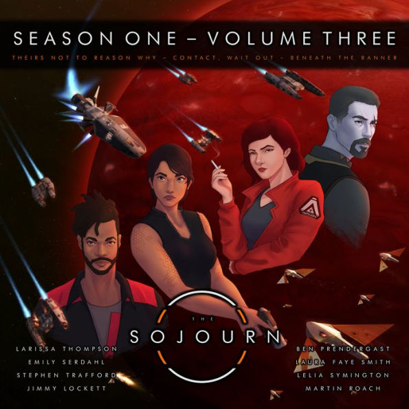 The Sojourn Volume Three: Theirs Not To Reason Why Contact, Wait Out Beneath The Banner
