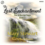 The Last Enchantment: The Arthurian Saga (Abridged)