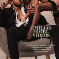 Emilias Hotel Videos 1 Erotisch gelesen von Julia Liebesmund: Als Ergänzung zum Roman 