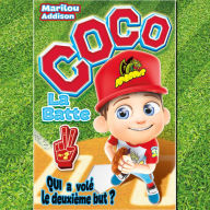 Coco la batte: Tome 2: Qui a volé le deuxième but ?