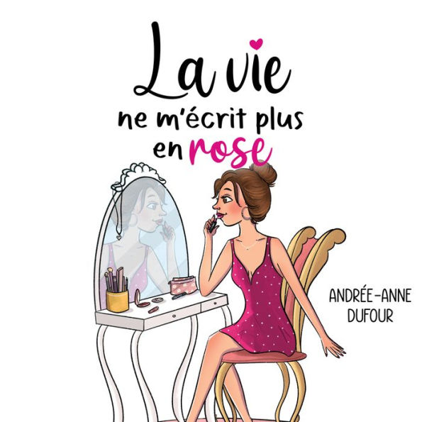 La vie ne m'écrit plus en rose, La