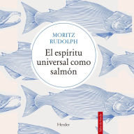 El espíritu universal como salmón