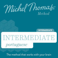 Intermediate Portuguese (Michel Thomas Method) - Full course: Learn Portuguese with the Michel Thomas Method