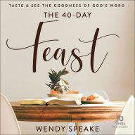 The 40 Day Feast: Taste and See the Goodness of God's Word