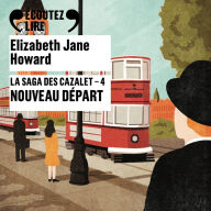 La saga des Cazalet (Tome 4) - Nouveau départ