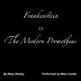 Frankenstein: The Modern Prometheus