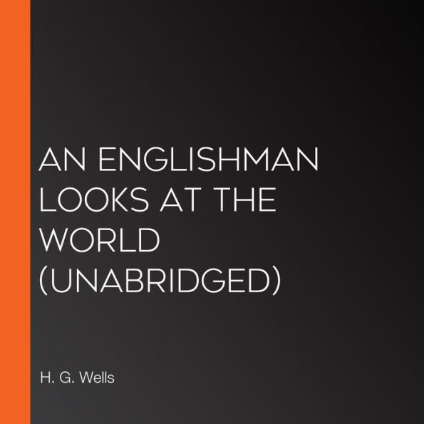 Englishman Looks at the World, An (Unabridged)
