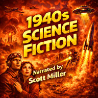 1940s Science Fiction - 20 Classic Science Fiction Short Stories From the 1940s: Bold Journeys Into the Unknown From Sci-Fi's Golden Age