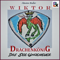 Wiktor Drachenkönig: Das See-Ungeheuer