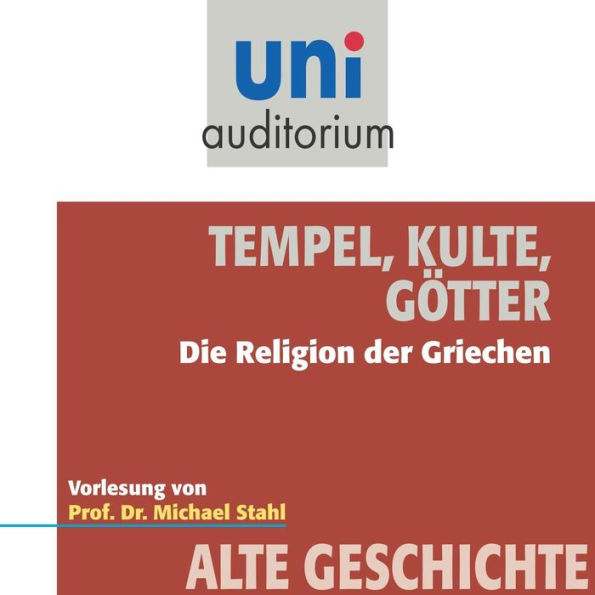 Tempel, Kulte, Götter: Die Religion der Griechen (Abridged)