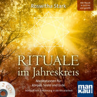 Rituale im Jahreskreis. Meditationen für Körper, Seele und Erde: Hörbuch mit Einführung in die Ritualarbeit