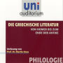 Die griechische Literatur. Von Homer bis zum Ende der Antike: Vorlesung von Prof. Dr. Martin Hose (Abridged)