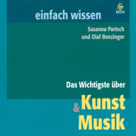 Das Wichtigste über Kunst & Musik (Abridged)