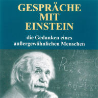 Gespräche mit Einstein: Die Gedanken eines außergewöhnlichen Menschen (Abridged)