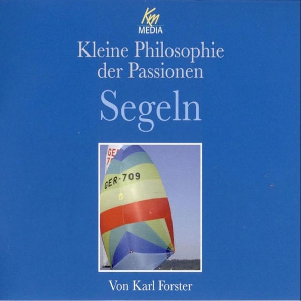 Segeln: Kleine Philosophie der Passionen (Abridged)